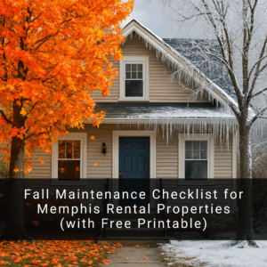 Fall Maintenance Checklist for Memphis Rental Properties (with Free Printable)