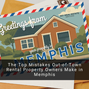 The Top Mistakes Out‑of‑Town Rental Property Owners Make in Memphis — and How to Avoid Them