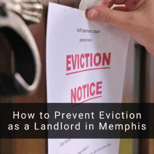 How to Prevent Eviction as a Landlord in Memphis